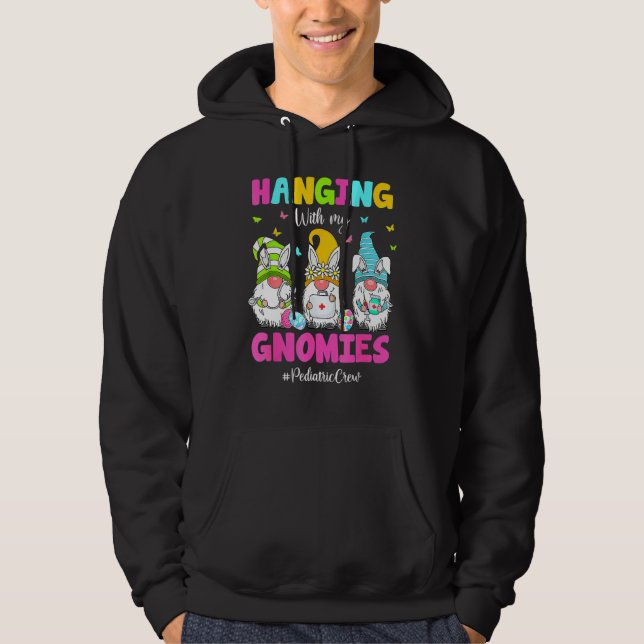 Hanging With My Gnomies Pediatric Nurse Easter Day Hoodie (Front)