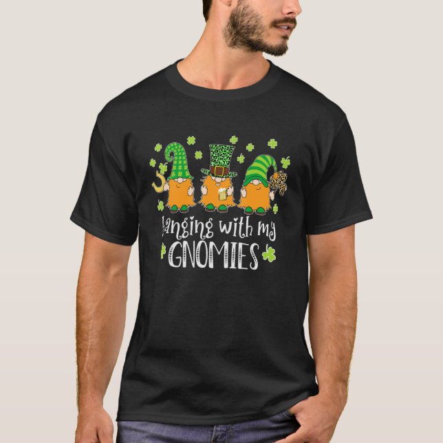Hanging With My Gnomies Shamrock St Patrick's Day  T-Shirt (Front)