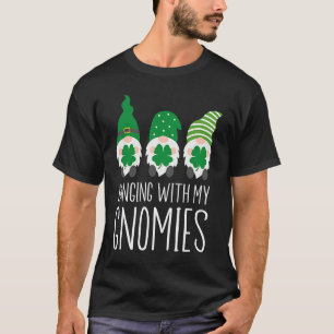 Hanging with my Gnomies St Patrick's Day T-Shirt