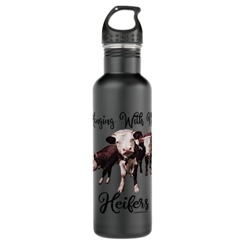 Hanging with my Heifers Cow Bull Cowpens SC Migh Stainless Steel Water Bottle