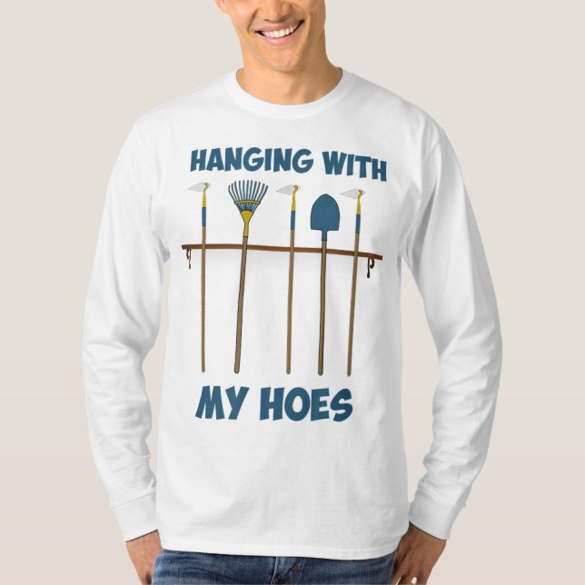 Hanging With My Hoes Funny Gardening Garden Farmer T-Shirt (Front)
