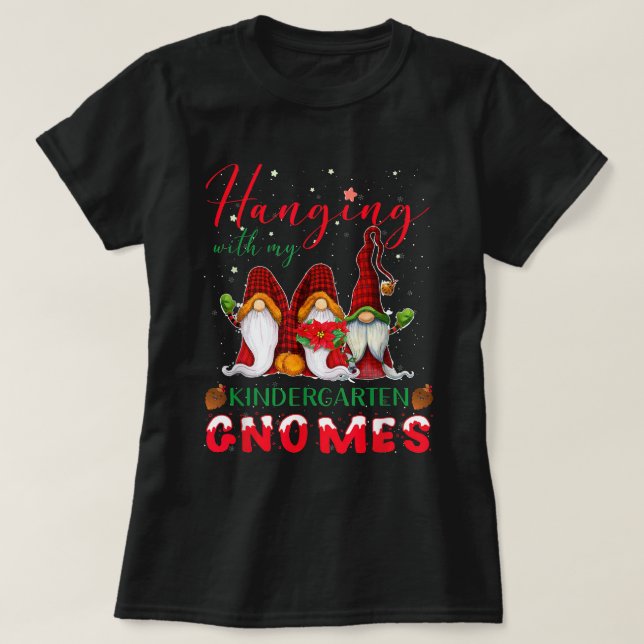 Hanging With My Kindergarten Gnomes Christmas Teac T-Shirt (Design Front)