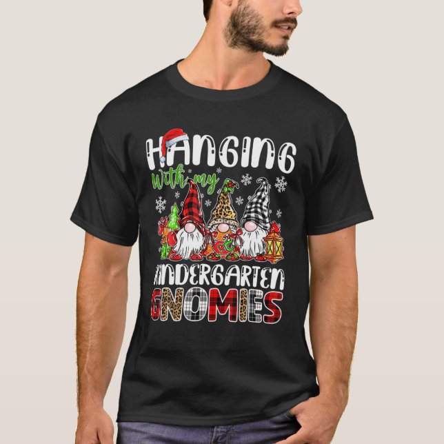 Hanging With My Kindergarten Gnomies Christmas Gno T-Shirt (Front)