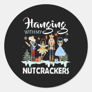 Hanging with My Nutcrackers Squad Christmas Ballet Classic Round Sticker