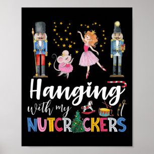 Hanging With My Nutcrackers Squad Christmas Ballet Poster