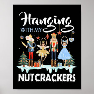 Hanging with My Nutcrackers Squad Christmas Ballet Poster