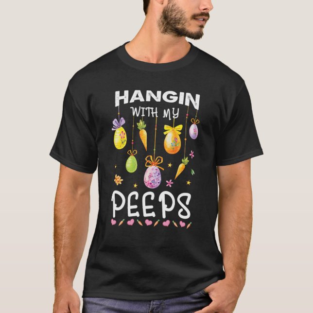 Hanging With My Peeps Bunny Easter Day Family T-Shirt (Front)