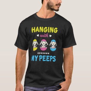 Hanging With My Peeps Easter Day Happy Easter Day T-Shirt