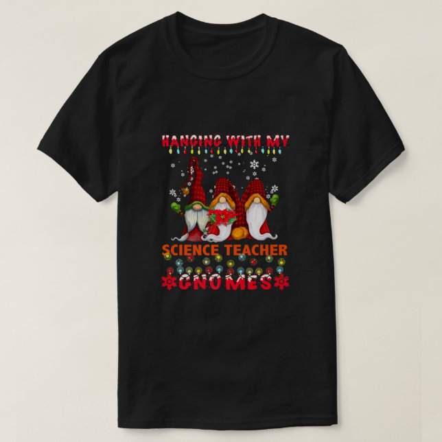 Hanging With My Science Teacher Gnomes Ugly Xmas M T-Shirt (Design Front)