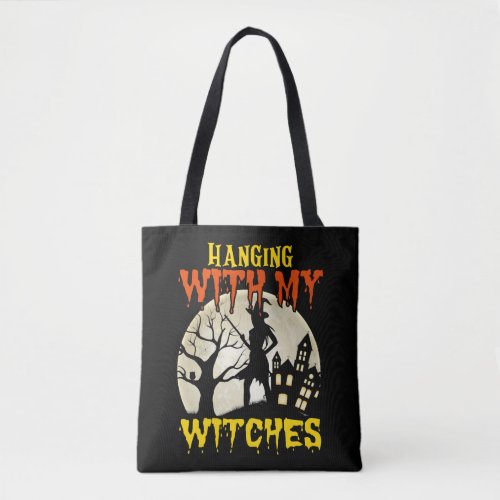 Hanging with my witches 2024 Halloween quote  Tote Bag