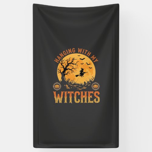 Hanging With My Witches Halloween Banner