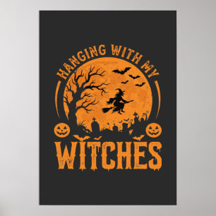 Hanging With My Witches Halloween Design (3) Poster