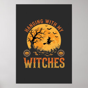 Hanging With My Witches Halloween Poster