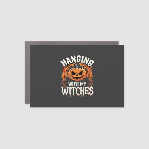 Hanging With My Witches Halloween Pumpkin Car Magnet