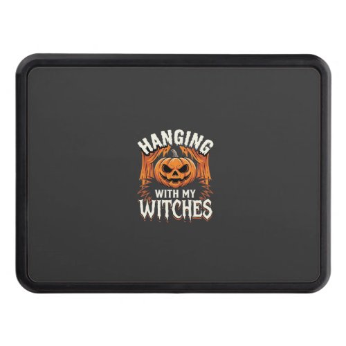 Hanging With My Witches Halloween Pumpkin Hitch Cover
