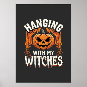 Hanging With My Witches Halloween Pumpkin Poster
