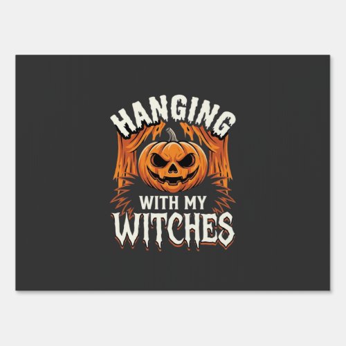 Hanging With My Witches Halloween Pumpkin Sign
