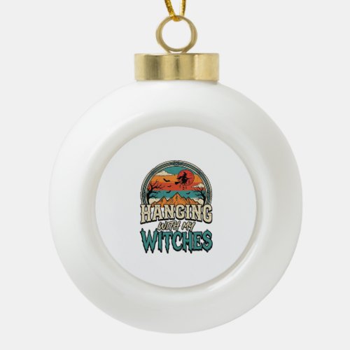 Hanging With My Witches Vintage Halloween Design_1 Ceramic Ball Christmas Ornament