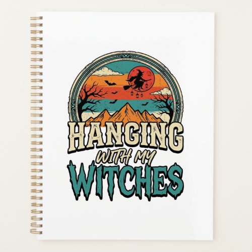 Hanging With My Witches Vintage Halloween Design_1 Planner