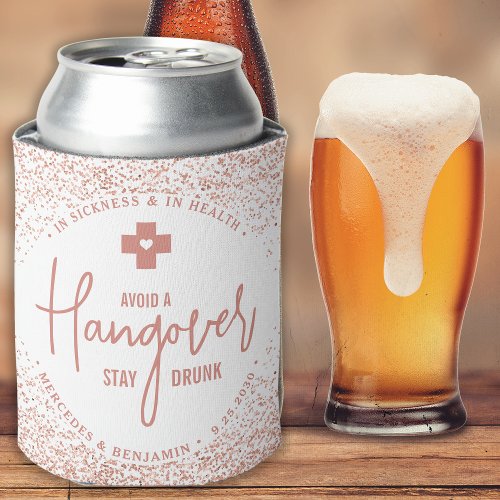 Hangover Kit Stay Drunk Rose Gold Wedding Favor  Can Cooler