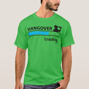 Hangover Loading T-Shirt