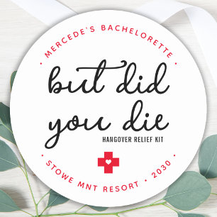 Hangover Relief Kit Personalized But Did You Die Classic Round Sticker