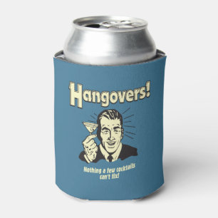 Hangovers: Nothing Cocktail Can't Fix Can Cooler