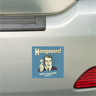 Hangovers: Nothing Cocktail Can't Fix Car Magnet