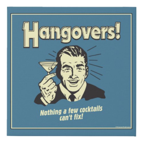 Hangovers Nothing Cocktail Cant Fix Faux Canvas Print
