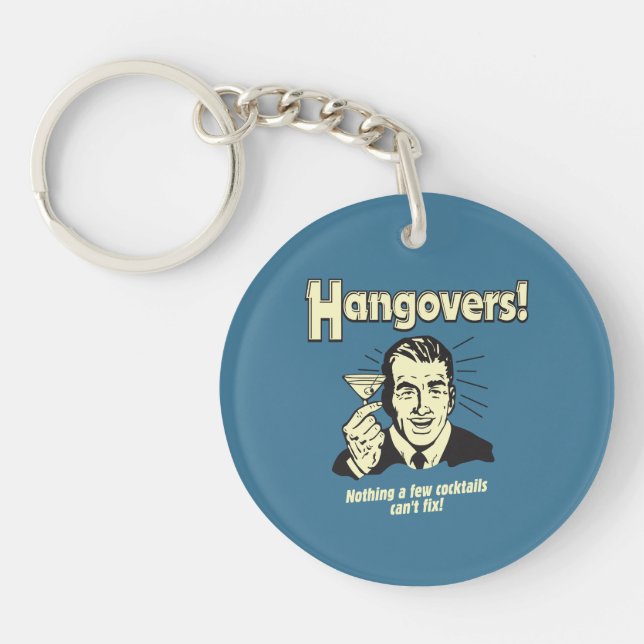 Hangovers: Nothing Cocktail Can't Fix Keychain (Front)