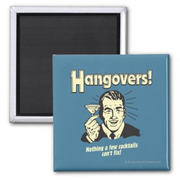 Hangovers: Nothing Cocktail Can't Fix Magnet by RetroSpoofs at Zazzle