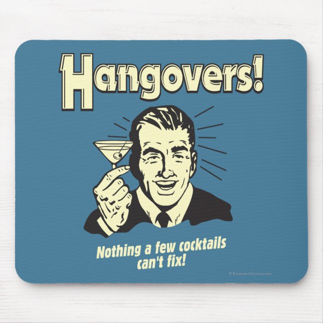 Hangovers: Nothing Cocktail Can't Fix Mouse Pad (Front)