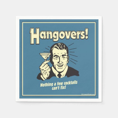 Hangovers Nothing Cocktail Cant Fix Napkins