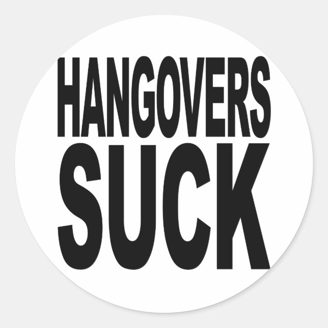 Hangovers Suck Classic Round Sticker (Front)