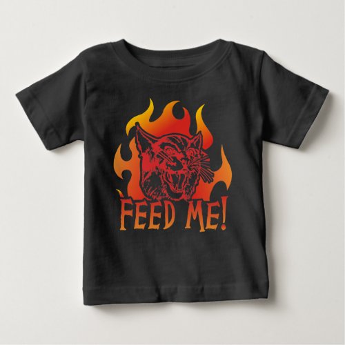 Hangry Cat Feed Me Roar Flames Baby T_Shirt