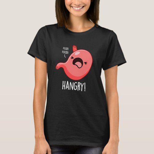 Hangry Funny Hungry Angry Pun Dark BG T_Shirt