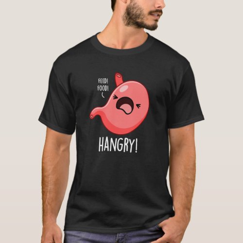 Hangry Funny Hungry Angry Pun Dark BG T_Shirt