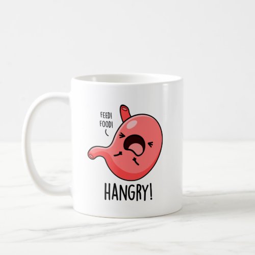 Hangry Funny Hungry Angry Stomach Pun  Coffee Mug
