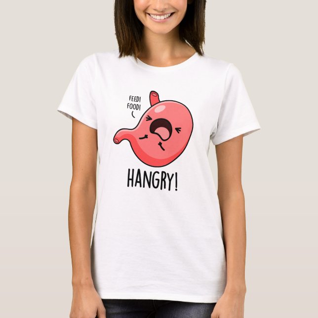 Hangry Funny Hungry Angry Stomach Pun  T-Shirt (Front)