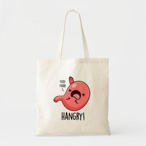 Hangry Funny Hungry Angry Stomach Pun  Tote Bag