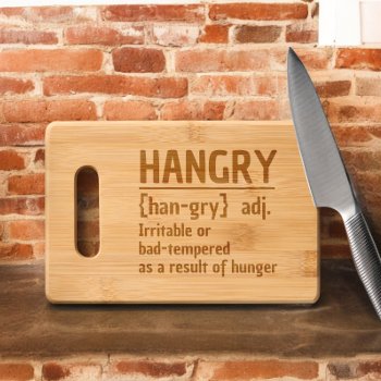 Hangry Irritable Or Bad Tempered Because Of Hunger Cutting Board by Ricaso_Designs at Zazzle
