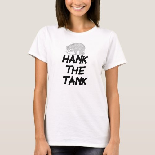 hank the tank bear t_shirt