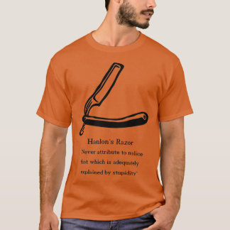 Hanlons Razor Inspirational Quote T-Shirt