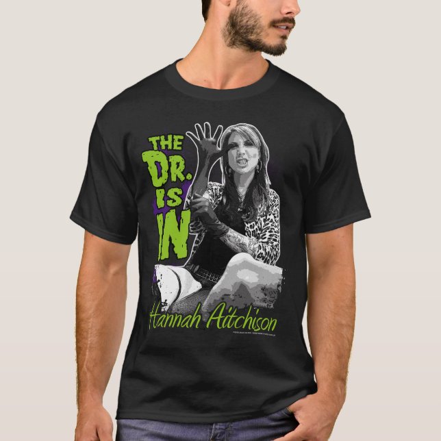 Hannah Aitchison - the Dr. Is IN! T-Shirt (Front)