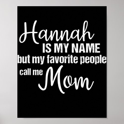 Hannah Is My Name But My Favorite People Call Me Poster