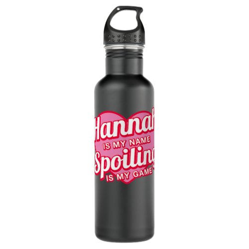 Hannah is My Name Funny First Name Humor Nickname  Stainless Steel Water Bottle