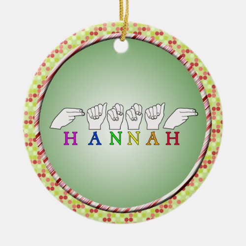 HANNAH NAME ASL FINGERSPELLED SIGN CERAMIC ORNAMENT