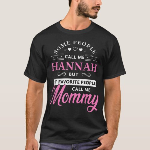 Hannah Name Gift Personalized Mommy  T_Shirt