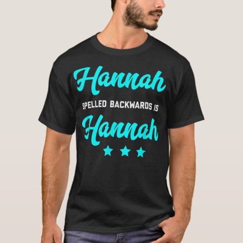 Hannah Spelled Backwards Is Hannah Tshirt Word Pla