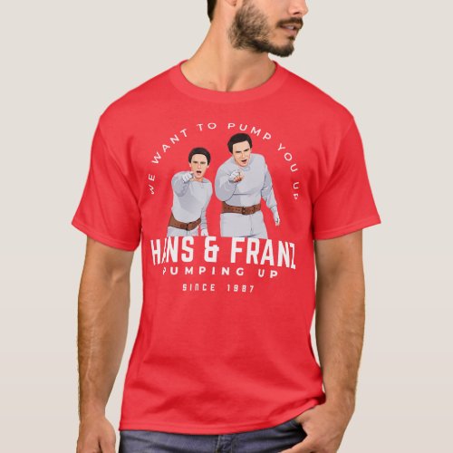 Hans Franz We want to pump you up since 1987 Tapes T_Shirt